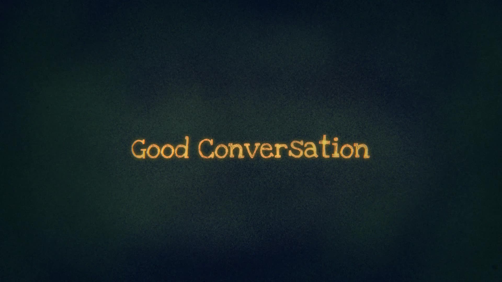 Good Conversations